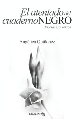 El atentado del cuaderno negro: Ficciones y versos