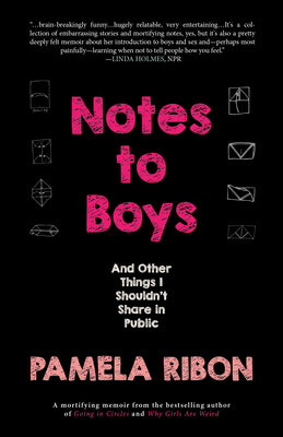 Notes to Boys: And Other Things I Shouldn't Share in Public