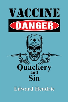 Vaccine Danger: Quackery and Sin