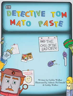 Detective Tom Mato Paste and The Case of the Bad Cheese