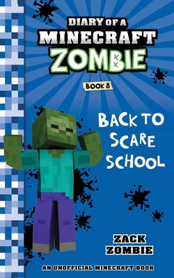 Diary of a Minecraft Zombie Book 8: Back To Scare School