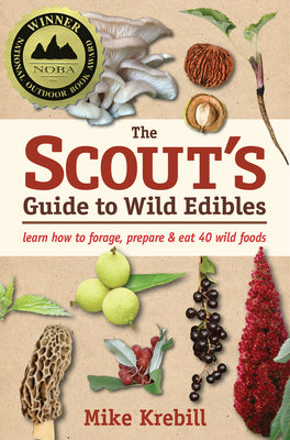 The Scout's Guide to Wild Edibles: Learn How to Forage, Prepare & Eat 40 Wild Foods