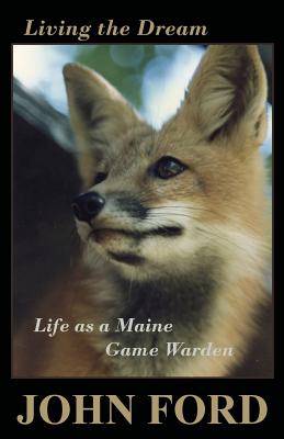 Living the Dream: Life as a Maine Game Warden