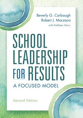 School Leadership for Results: A Focused Model Second Edition