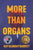 More Than Organs