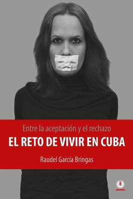 Entre la aceptación y el rechazo - El reto de vivir en Cuba