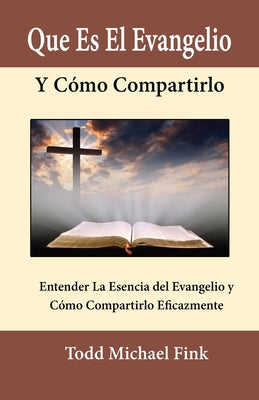 Que Es El Evangelio Y Cómo Compartirlo