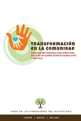 Transformacion en la Communidad: Participacion personal con otros para facilitar un cambio positivo donde vives y mas alla