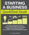 Starting a Business QuickStart Guide: The Simplified Beginner's Guide to Launching a Successful Small Business, Turning Your Vision into Reality, and