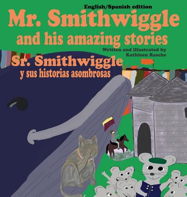 Mr. Smithwiggle and his amazing stories - English/Spanish edition