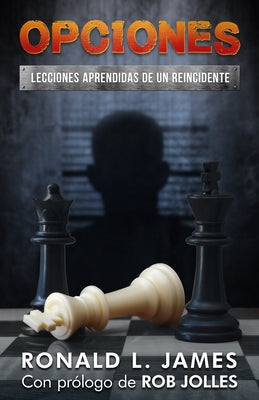 Opciones/Choices: Lecciones Aprendidas De Un Reincidente/Lessons Learned from a Repeat Offender