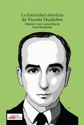 La Futuridad Absoluta de Vicente Huidobro