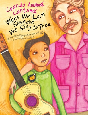 When We Love Someone We Sing to Them: Cuando Amamos Cantamos