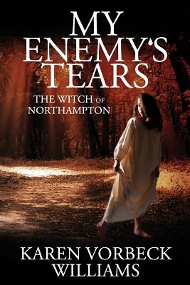 My Enemy's Tears: The Witch of Northampton