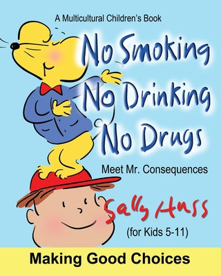 No Smoking, No Drinking, No Drugs: (a Children's Multicultural Book)