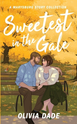 Sweetest in the Gale: A Marysburg Story Collection