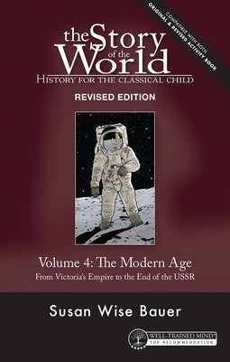 Story of the World, Vol. 4 Revised Edition: History for the Classical Child: The Modern Age