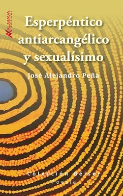 Esperpéntico, antiarcangélico y sexualísimo