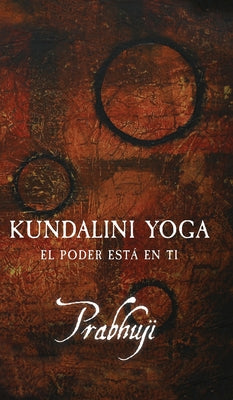 Kundalini Yoga: El poder está en ti