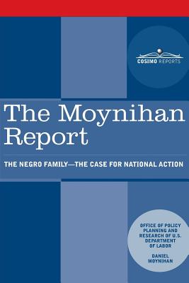 The Moynihan Report: The Negro Family - The Case for National Action