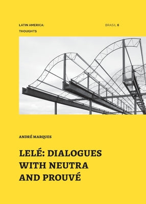 Lelé: dialogues with neutra and prouvé