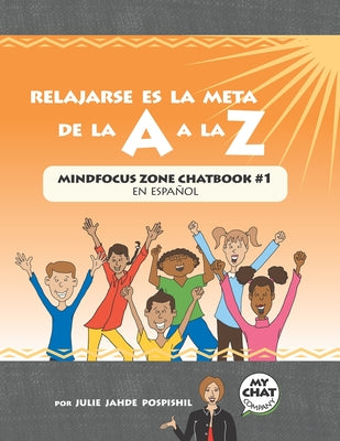 Relajarse es la Meta de la A a la Z: Mind Focus Zone Chatbook #1 en español