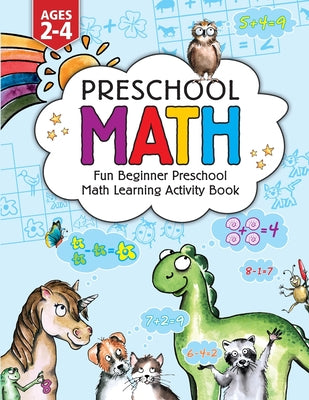 Preschool Math: Fun Beginner Preschool Math Learning Activity Workbook: For Toddlers Ages 2-4, Educational Pre k with Number Tracing,