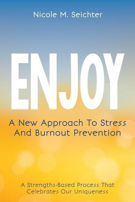 Enjoy: A New Approach to Stress and Burnout Prevention