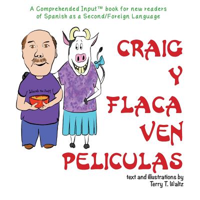 Craig y Flaca Ven Peliculas: For new readers of Spanish as a Second/Foreign Language