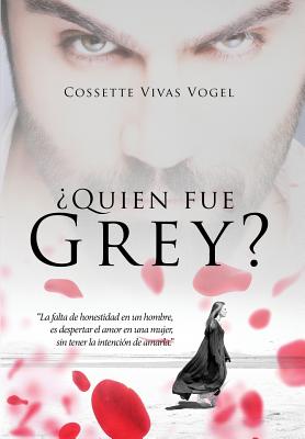 ¿Quien fue Grey?