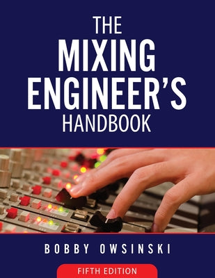 The Mixing Engineer's Handbook 5th Edition