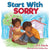 Start With Sorry: A Children's Picture Book With Lessons in Empathy, Sharing, Manners & Anger Management