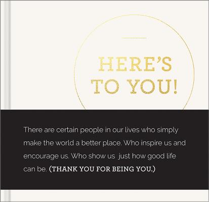 Here's to You - A Thank You Gift Book Filled with Quotes of Appreciation