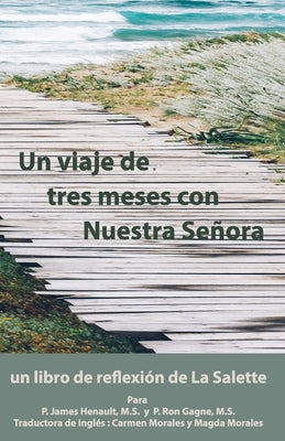 Un viaje de tres meses con Nuestra Señora: un libro de reflexión de La Salette