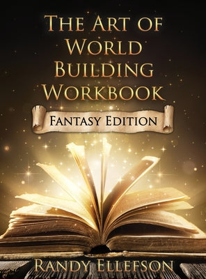 The Art of World Building Workbook: Fantasy Edition