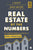 Real Estate by the Numbers: A Complete Reference Guide to Deal Analysis