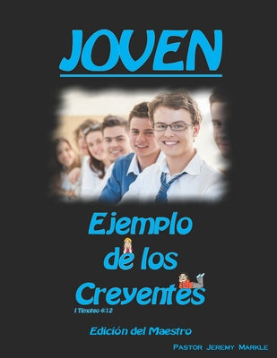 Joven: Ejemplo de los Creyentes (Edición del Maestro)