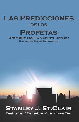 Las Predicciones de los Profetas: ¿Por qué No Ha Regresado Jesús?