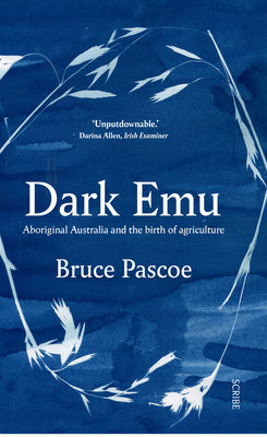 Dark Emu: Aboriginal Australia and the Birth of Agriculture