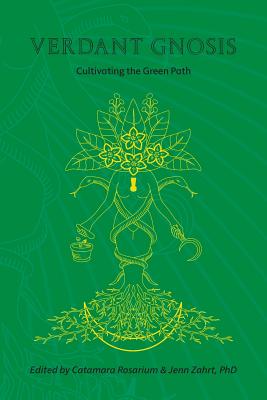 Verdant Gnosis: Cultivating the Green Path, Volume 1