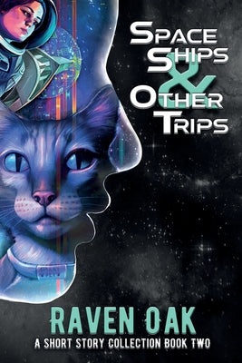 Space Ships & Other Trips: A Short Story Collection Book II