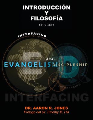 Conectando el Evangelismo y el Discipulado: Sesión 1: Introducción y Filosofía