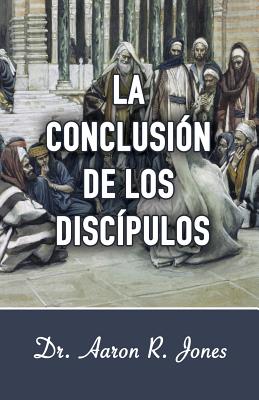 La Conclusion de los Discipulos