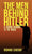 The Men Behind Hitler: A German Warning to the World