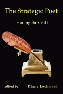 The Strategic Poet: Honing the Craft