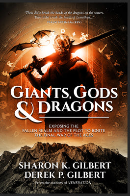 Giants, Gods, and Dragons: Exposing the Fallen Realm and the Plot to Ignite the Final War of the Ages