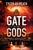 Gate of the Gods: Revelation, the Messiah, and the Second Coming of Babylon