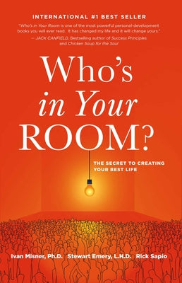 Who's in Your Room: The Secret to Creating Your Best Life