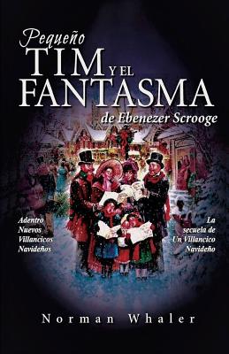 Pequeño Tim y el Fantasma de Ebenezer Scrooge: La secuela de Un Villancico Navideño