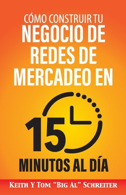 Cómo Construir Tu Negocio de Redes de Mercadeo en 15 Minutos al Día